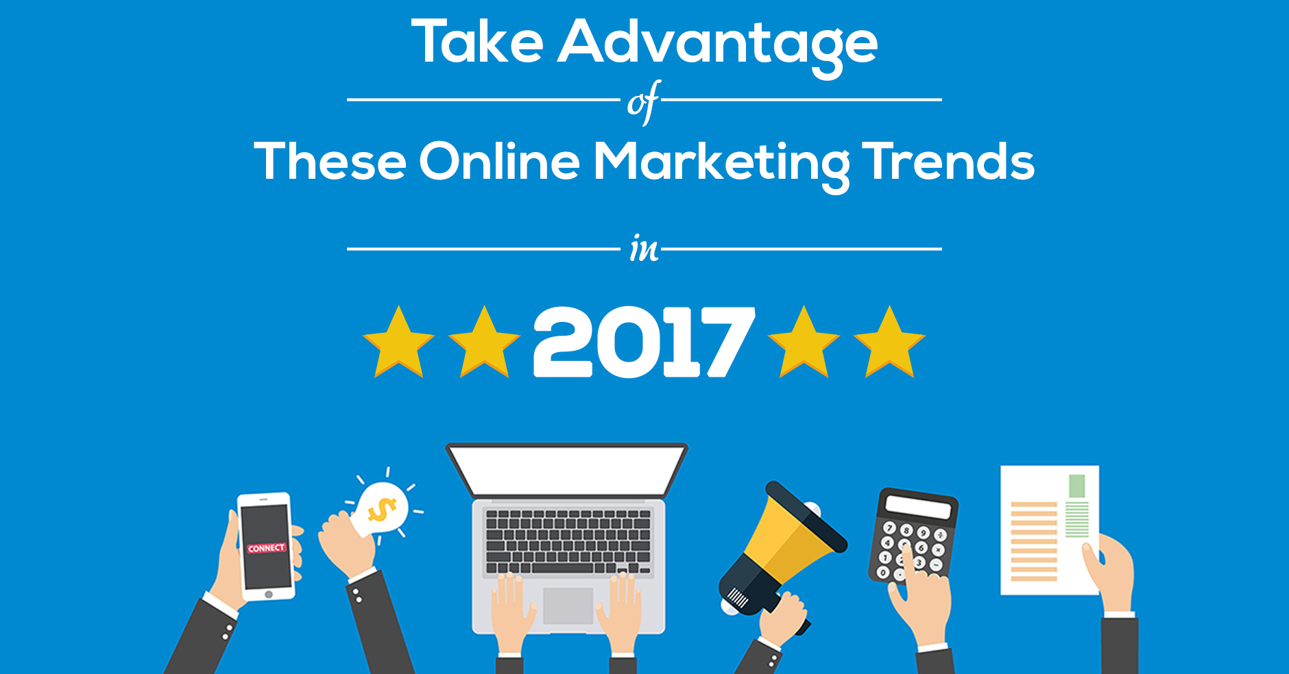 take advantage of these online marketing trends in 2017