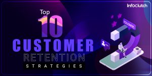 Top 10 B2B Customer Retention Strategies [Infographic]