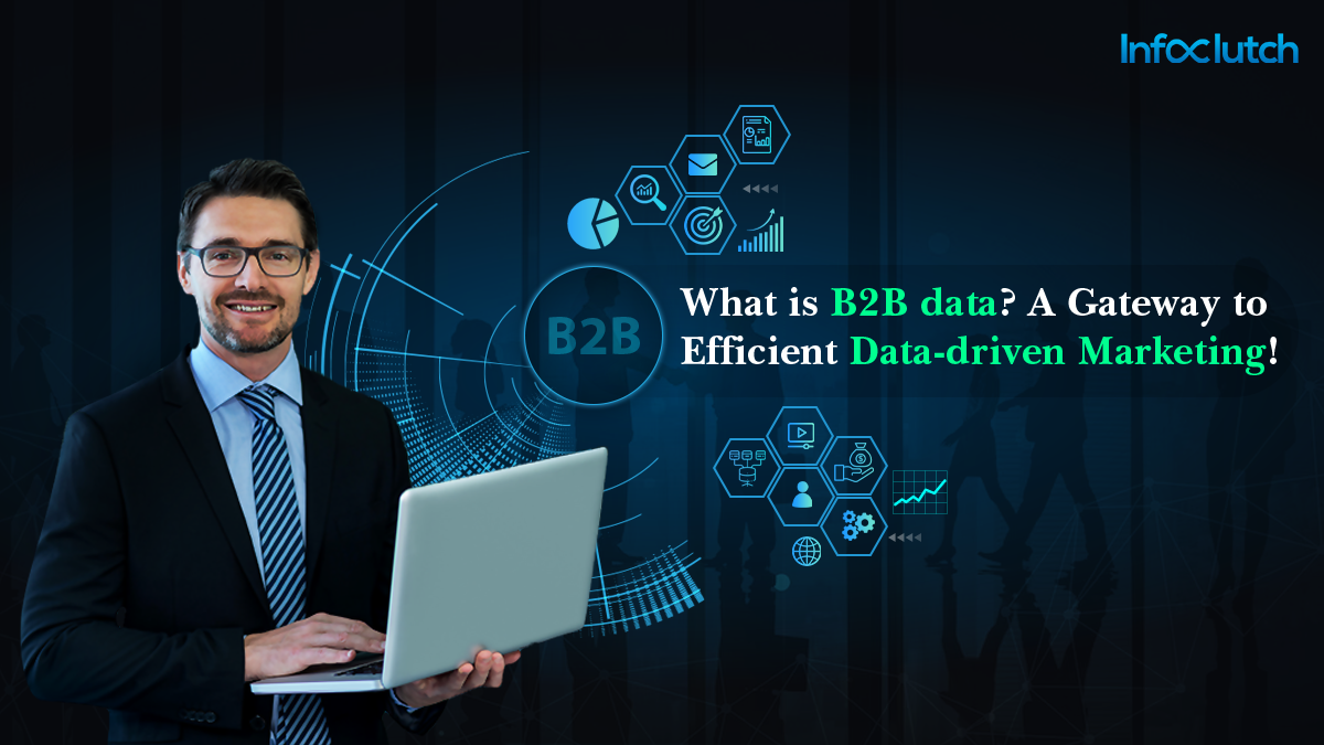 What is B2B data? A Gateway to Efficient Data-driven Marketing!